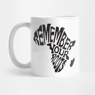 Remember Your Roots Mug